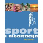 Knjiga Sport i meditacija savremenog učitelja meditacije i vrhunskog gurua za sport na globalnom nivou